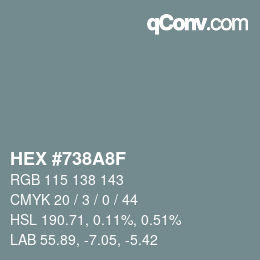 Color code: HEX #738A8F | qconv.com