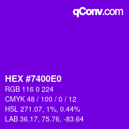 颜色代码: HEX #7400E0 | qconv.com
