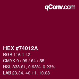 カラーコード: HEX #74012A | qconv.com
