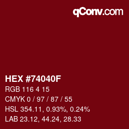 カラーコード: HEX #74040F | qconv.com