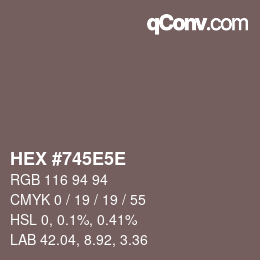 Farbcode: HEX #745E5E | qconv.com
