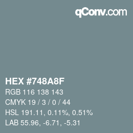 カラーコード: HEX #748A8F | qconv.com