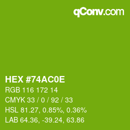 Farbcode: HEX #74AC0E | qconv.com