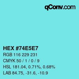 カラーコード: HEX #74E5E7 | qconv.com