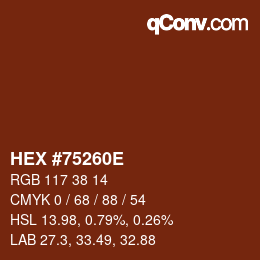 カラーコード: HEX #75260E | qconv.com