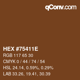 Color code: HEX #75411E | qconv.com