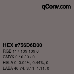 Color code: HEX #756D6D00 | qconv.com