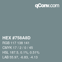 Color code: HEX #758A8D | qconv.com
