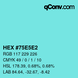 カラーコード: HEX #75E5E2 | qconv.com