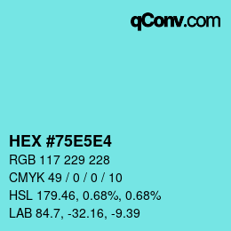 Color code: HEX #75E5E4 | qconv.com