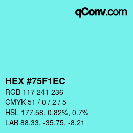 颜色代码: HEX #75F1EC | qconv.com