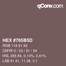 Farbcode: HEX #765B5D | qconv.com