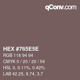Farbcode: HEX #765E5E | qconv.com