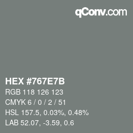 カラーコード: HEX #767E7B | qconv.com