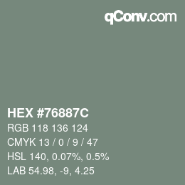 颜色代码: HEX #76887C | qconv.com