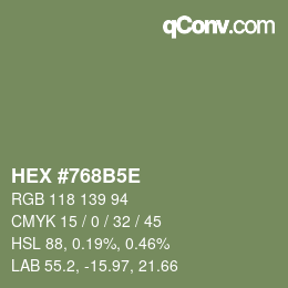Farbcode: HEX #768B5E | qconv.com