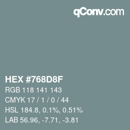 颜色代码: HEX #768D8F | qconv.com