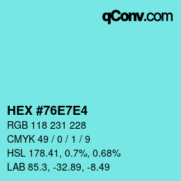 Color code: HEX #76E7E4 | qconv.com