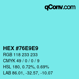 カラーコード: HEX #76E9E9 | qconv.com