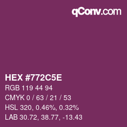 Farbcode: HEX #772C5E | qconv.com