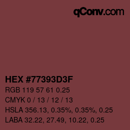 Farbcode: HEX #77393D3F | qconv.com
