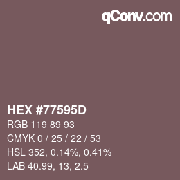 Farbcode: HEX #77595D | qconv.com