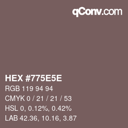 カラーコード: HEX #775E5E | qconv.com