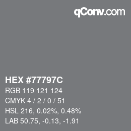 颜色代码: HEX #77797C | qconv.com