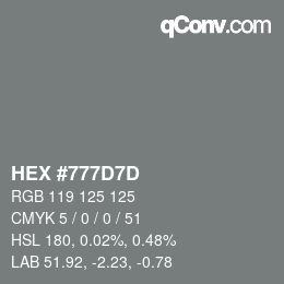 カラーコード: HEX #777D7D | qconv.com