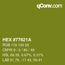 カラーコード: HEX #77821A | qconv.com