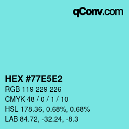 Color code: HEX #77E5E2 | qconv.com