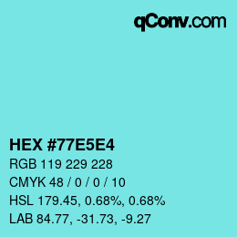 Color code: HEX #77E5E4 | qconv.com