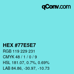 カラーコード: HEX #77E5E7 | qconv.com