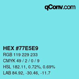Color code: HEX #77E5E9 | qconv.com