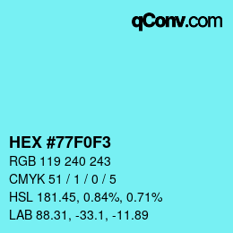Color code: HEX #77F0F3 | qconv.com