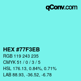 Farbcode: HEX #77F3EB | qconv.com