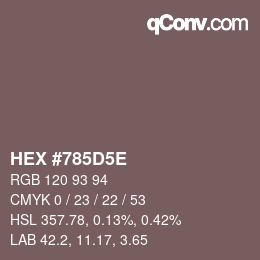 Color code: HEX #785D5E | qconv.com