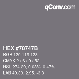 Farbcode: HEX #78747B | qconv.com