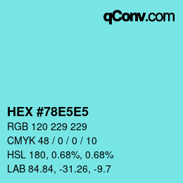 カラーコード: HEX #78E5E5 | qconv.com