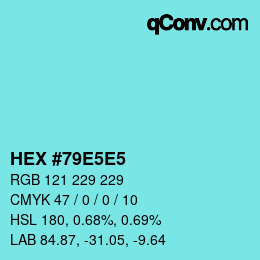 カラーコード: HEX #79E5E5 | qconv.com