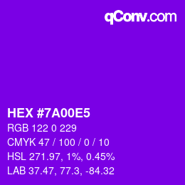 颜色代码: HEX #7A00E5 | qconv.com