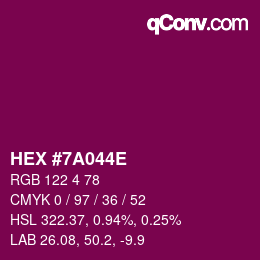 カラーコード: HEX #7A044E | qconv.com