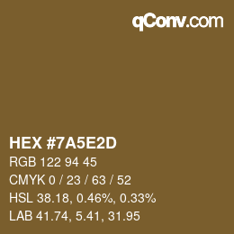 カラーコード: HEX #7A5E2D | qconv.com