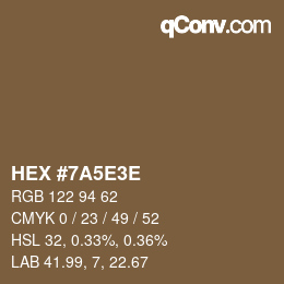 颜色代码: HEX #7A5E3E | qconv.com