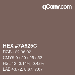 颜色代码: HEX #7A625C | qconv.com