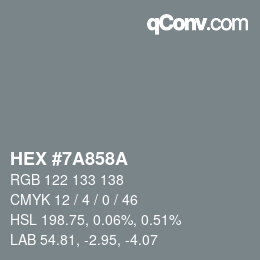カラーコード: HEX #7A858A | qconv.com