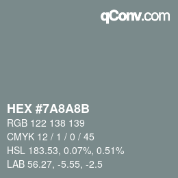 颜色代码: HEX #7A8A8B | qconv.com