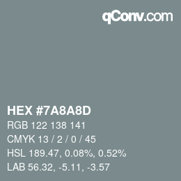 カラーコード: HEX #7A8A8D | qconv.com