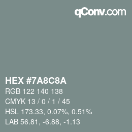 Color code: HEX #7A8C8A | qconv.com