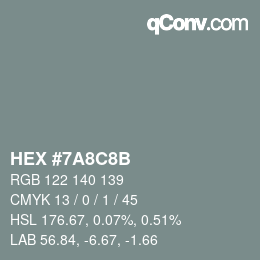 カラーコード: HEX #7A8C8B | qconv.com